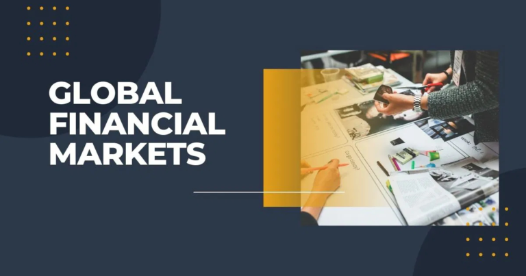 Global Financial Markets: An Overview